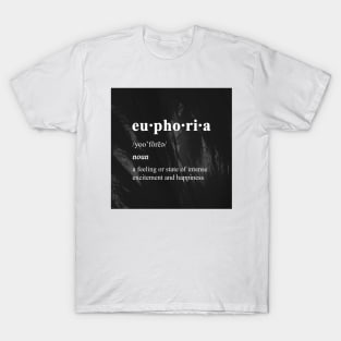 Euphoria Quote T-Shirt T-Shirt